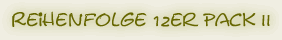 Reihenfolge 12er Pack II