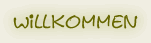 Willkommen